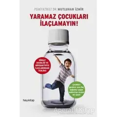 Yaramaz Çocukları İlaçlamayın - Mutluhan İzmir - Hayykitap