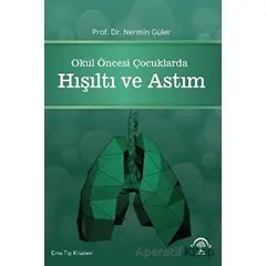 Okul Öncesi Çocuklarda Hışıltı ve Astım - Nermin Güler - EMA Tıp Kitabevi