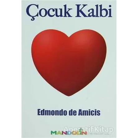 Çocuk Kalbi - Edmondo De Amicis - Mandolin Yayınları