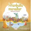 İstanbullu Masallar - Nurefşan Çağlaroğlu - Nesil Çocuk Yayınları