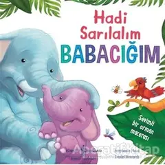 Hadi Sarılalım Babacığım - Stephanie Moss - İş Bankası Kültür Yayınları