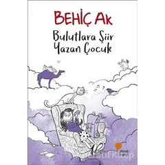 Bulutlara Şiir Yazan Çocuk - Behiç Ak - Günışığı Kitaplığı