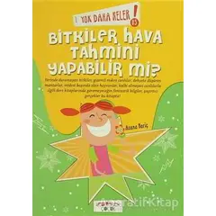 Yok Daha Neler! 5 : Bitkiler Hava Tahmini Yapabilir mi? - Asena Meriç - Yediveren Çocuk