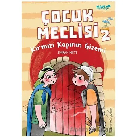 Çocuk Meclisi 2 - Kırmızı Kapının Gizemi - Emrah Mete - Mavi Uçurtma Yayınları