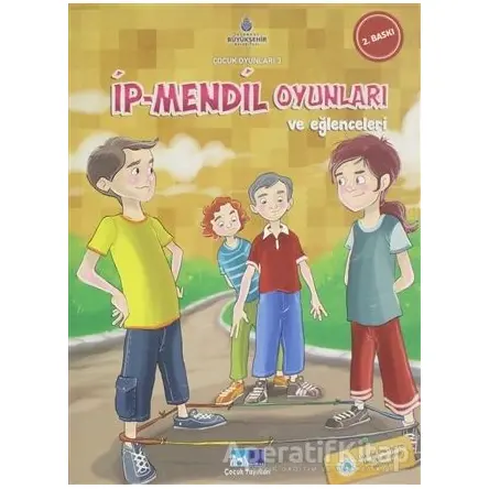 Çocuk Oyunları İp-Mendil Oyunları ve Eğlenceleri - Erol Erdoğan - Kültür A.Ş.