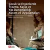 Çocuk ve Ergenlerde Travma Kayıp ve Yas Danışmanlığı Kuram ve Uygulamaları