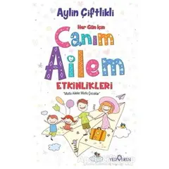 Her Gün İçin Canım Ailem Etkinlikleri - Aylin Çiftlikli - Yediveren Yayınları