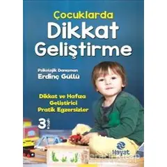 Çocuklarda Dikkat Geliştirme - Erdinç Güllü - Hayat Yayınları