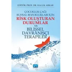 Çocukluk Çağı Ruhsal Bozuklukları İçin Risk Oluşturan Durumlar ve Bilişsel Davranışçı Terapiler