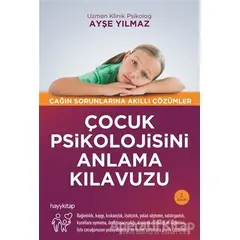 Çocuk Psikolojisini Anlama Kılavuzu - Ayşe Yılmaz - Hayykitap