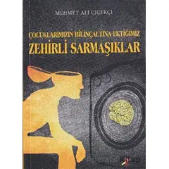 Çocuklarımızın Bilinçaltına Ektiğimiz Zehirli Sarmaşıklar