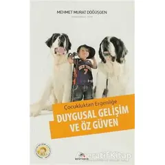 Çocukluktan Ergenliğe Duygusal Gelişim ve Özgüven - Mehmet Murat Döğüşgen - Ekinoks Yayın Grubu