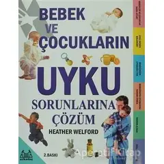 Bebek ve Çocukların Uyku Sorunlarına Çözüm - Heather Welford - Arkadaş Yayınları