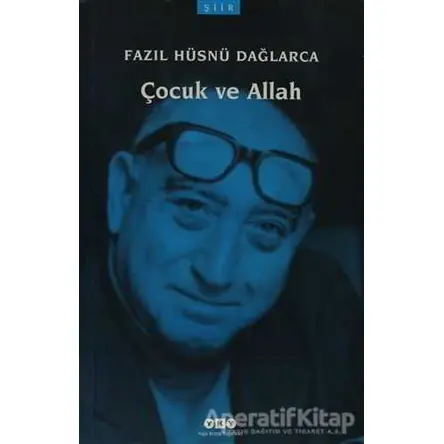 Çocuk ve Allah (Küçük Boy) - Fazıl Hüsnü Dağlarca - Yapı Kredi Yayınları