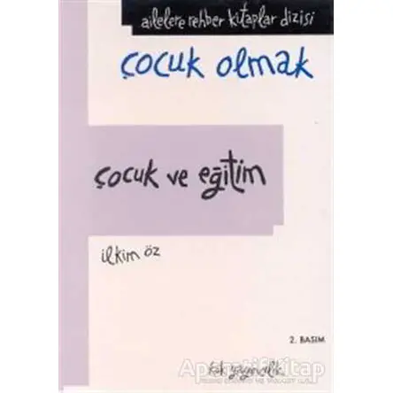 Çocuk ve Eğitim - İlkim Öz - Kök Yayınevi