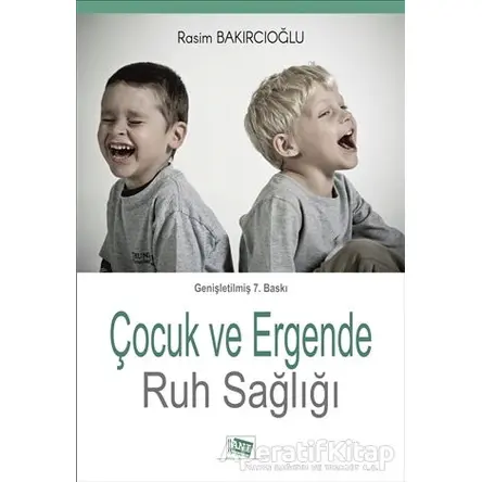 Çocuk ve Ergende Ruh Sağlığı - Rasim Bakırcıoğlu - Anı Yayıncılık