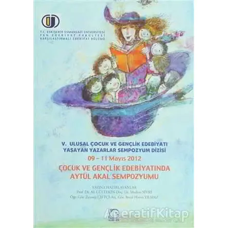 Çocuk ve Gençlik Edebiyatında Aytül Akal Sempozyumu - Ali Gültekin - Uçanbalık Yayıncılık