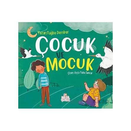 Çocuk ve Mocuk - Tuğba Demirer - Nesil Çocuk Yayınları