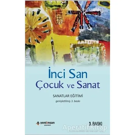 Çocuk ve Sanat - İnci San - Yeni İnsan Yayınevi