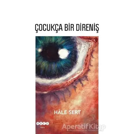 Çocukça Bir Direniş - Hale Sert - Hece Yayınları