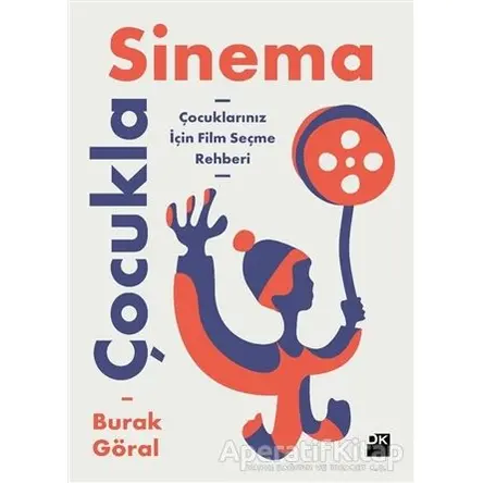 Çocukla Sinema - Burak Göral - Doğan Kitap