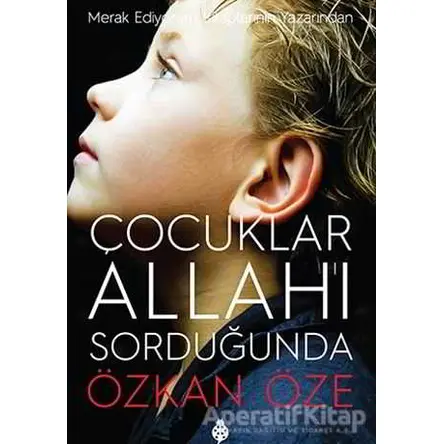 Çocuklar Allahı Sorduğunda - Özkan Öze - Uğurböceği Yayınları