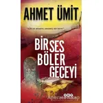 Bir Ses Böler Geceyi - Ahmet Ümit - Yapı Kredi Yayınları