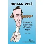 İstanbulu Dinliyorum Gözlerim Kapalı - Orhan Veli Kanık - Beste Yayınları