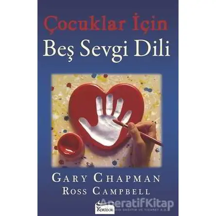 Çocuklar İçin Beş Sevgi Dili - Ross Campbell - Koridor Yayıncılık