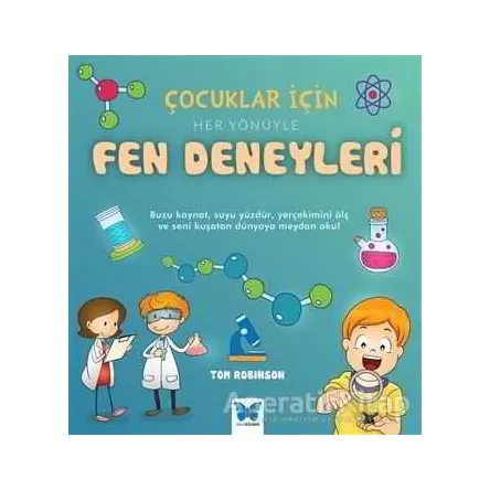 Çocuklar için Her Yönüyle Fen Deneyleri - Tom Robinson - Mavi Kelebek Yayınları