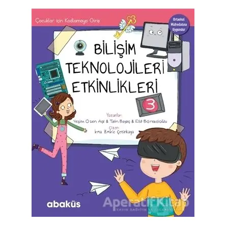 Çocuklar İçin Kodlamaya Giriş - Bilişim Teknolojileri Etkinlikleri 3 - Talin Bayaç - Abaküs Kitap