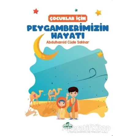 Çocuklar İçin Peygamberimizin Hayatı - Abdulhamid Cude es-Sahhar - Ravza Yayınları