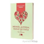 Mendil Altında, Hayat Ne Tatlı ve Diğer Hikayeler - Memduh Şevket Esendal - Mirhan Kitap