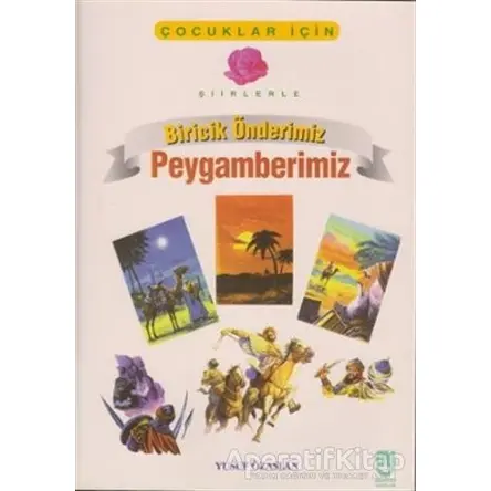 Çocuklar İçin Şiirlerle Biricik Önderimiz Peygamberimiz - Yusuf Özaslan - Marifet Yayınları