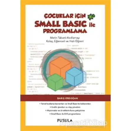 Çocuklar İçin Small Basic ile Programlama - Barış Erdoğan - Pusula Yayıncılık