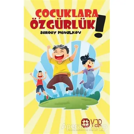 Çocuklara Özgürlük! - Sergey Mihalkov - Yar Yayınları