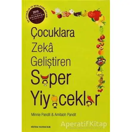 Çocuklara Zeka Geliştiren Süper Yiyecekler - Amitabh Pandit - Sistem Yayıncılık