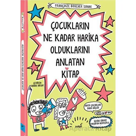 Çocukların Ne Kadar Harika Olduklarını Anlatan Kitap - Françoize Boucher - İndigo Çocuk