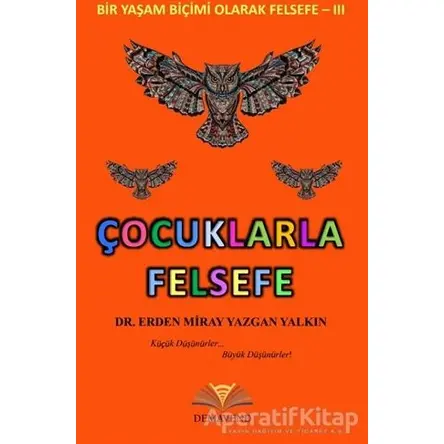 Çocuklarla Felsefe - Bir Yaşam Biçimi Olarak Felsefe 3