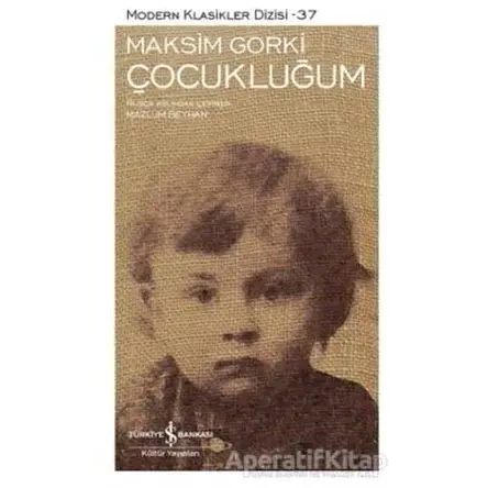 Çocukluğum - Maksim Gorki - İş Bankası Kültür Yayınları