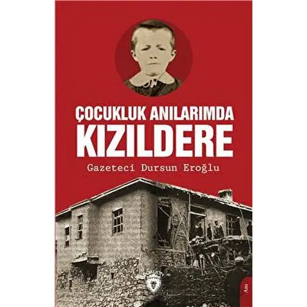 Çocukluk Anılarımda Kızıldere - Dursun Eroğlu - Dorlion Yayınları