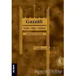 Varlık, Bilgi, Hakikat - Gazzali - Klasik Yayınları