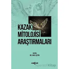 Kazak Mitolojisi Araştırmaları - Halil Çetin - Akçağ Yayınları