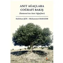 Anıt Ağaçlara Coğrafi Bakış - Muhammet Bahadır - Kriter Yayınları