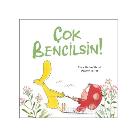 Çok Bencilsin! - Olivier Tallec - Martı Çocuk Yayınları