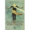 Ölüm Öncesi Yorgunluk Ciltli - Rasih Yılmaz - Karakutu Yayınları