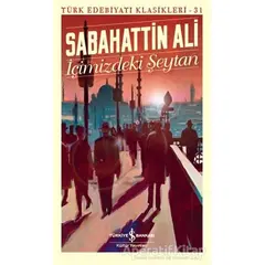 İçimizdeki Şeytan - Türk Edebiyatı Klasikleri 31 - Sabahattin Ali - İş Bankası Kültür Yayınları