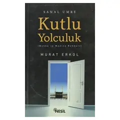 Kutlu Yolculuk - Murat Erkol - Nesil Yayınları