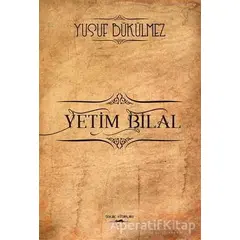 Yetim Bilal - Yusuf Bükülmez - Sokak Kitapları Yayınları