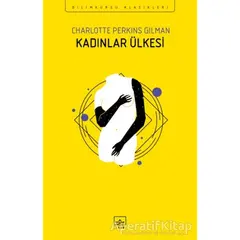 Kadınlar Ülkesi - Charlotte Perkins Gilman - İthaki Yayınları